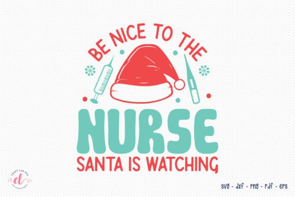 Be Nice to the Nurse, Christmas SVG