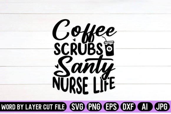 Coffee Scrubs Santy Nurse Life SVG Design