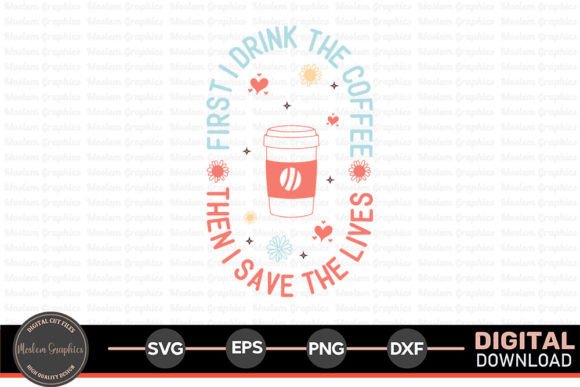 First I Drink Coffee - Nurse Retro SVG