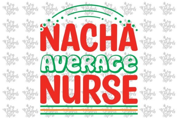 Nacha Average Nurse Taco Svg: A Fun and Versatile Design