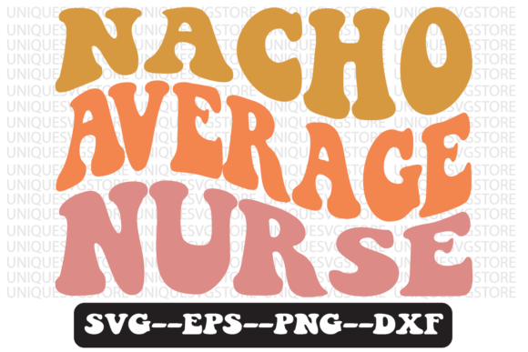 Nacho Average Nurse Retro Svg Design