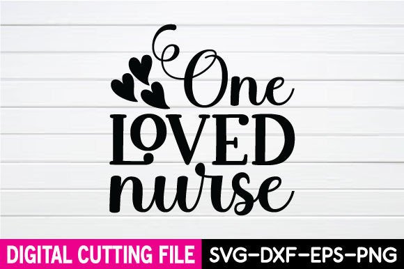 One Loved Nurse, Valentine Svg Design