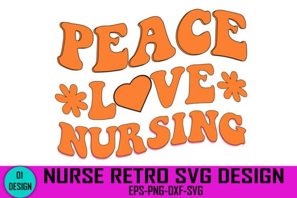 Peace Love Nursing - A Retro SVG Design