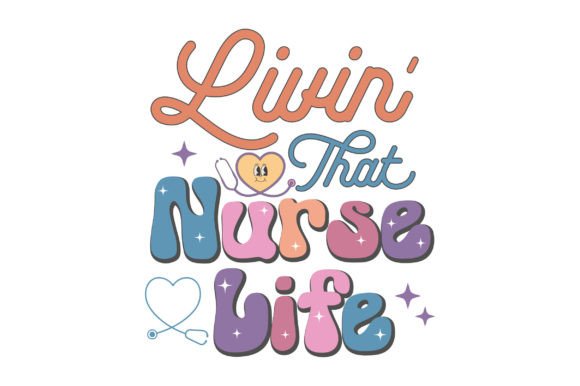 Retro Livin That Nurse Life Svg: A Closer Look