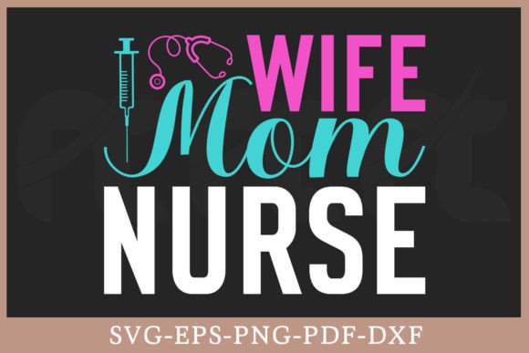 Wife Mom Nurse Gift SVG Shirt: A Versatile Design